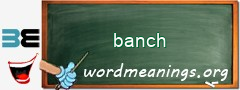 WordMeaning blackboard for banch